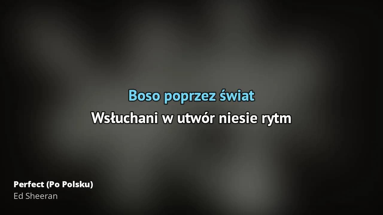 Jak czytać tekst ed sheeran perfect - pełne słowa i wymowa
